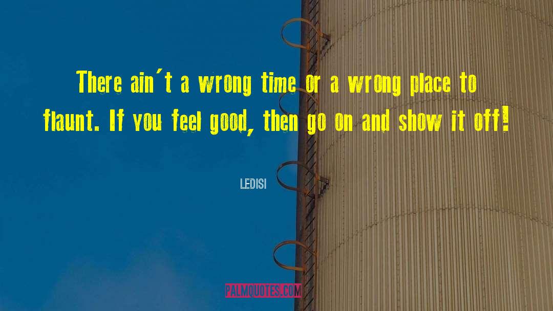 Ledisi Quotes: There ain't a wrong time