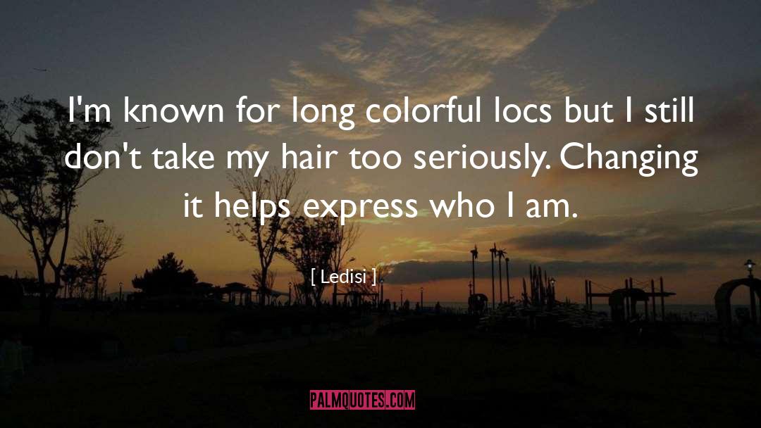 Ledisi Quotes: I'm known for long colorful