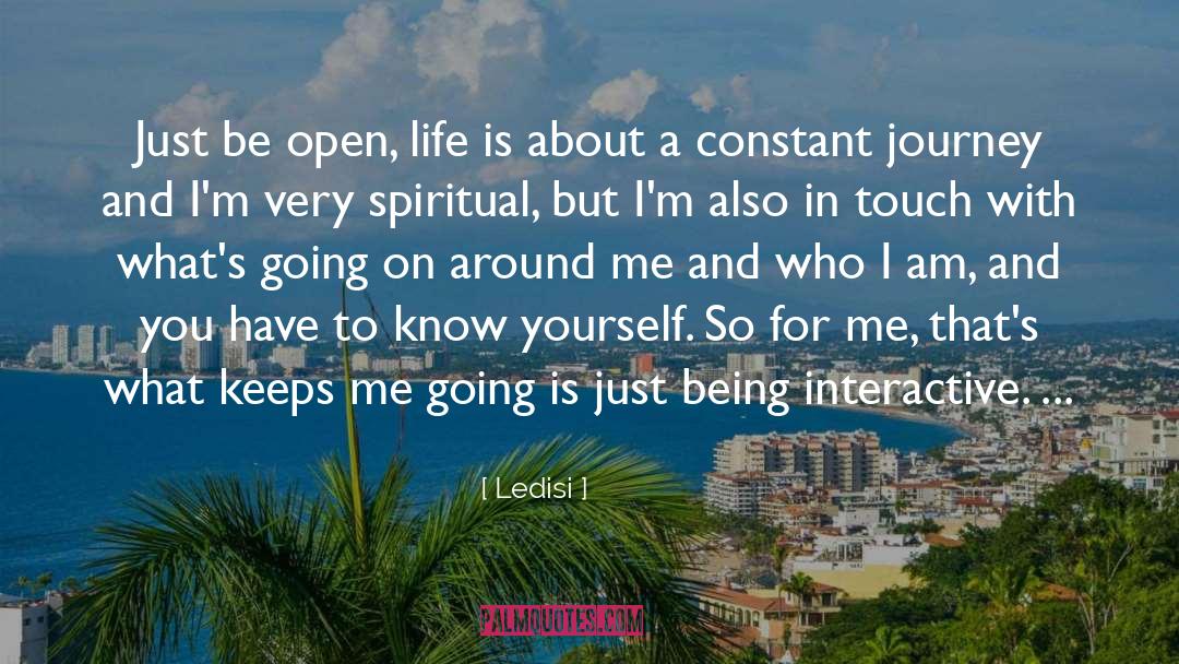 Ledisi Quotes: Just be open, life is