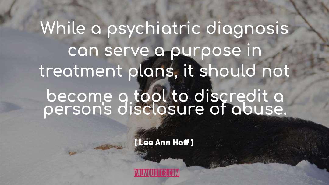 Lee Ann Hoff Quotes: While a psychiatric diagnosis can
