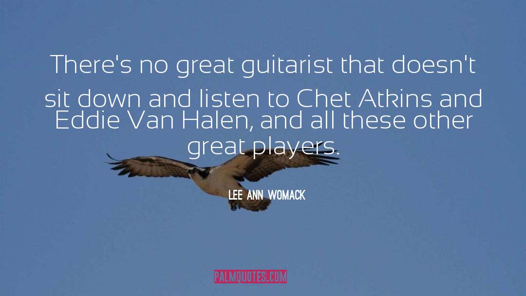 Lee Ann Womack Quotes: There's no great guitarist that