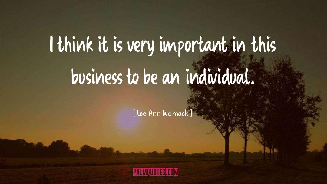 Lee Ann Womack Quotes: I think it is very