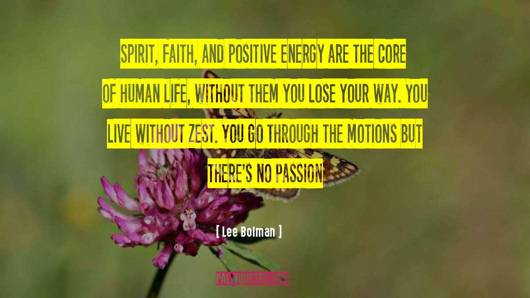 Lee Bolman Quotes: Spirit, faith, and positive energy