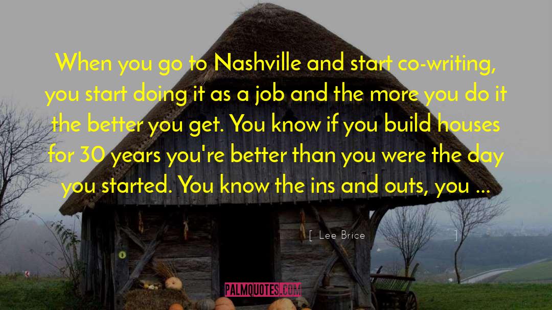 Lee Brice Quotes: When you go to Nashville