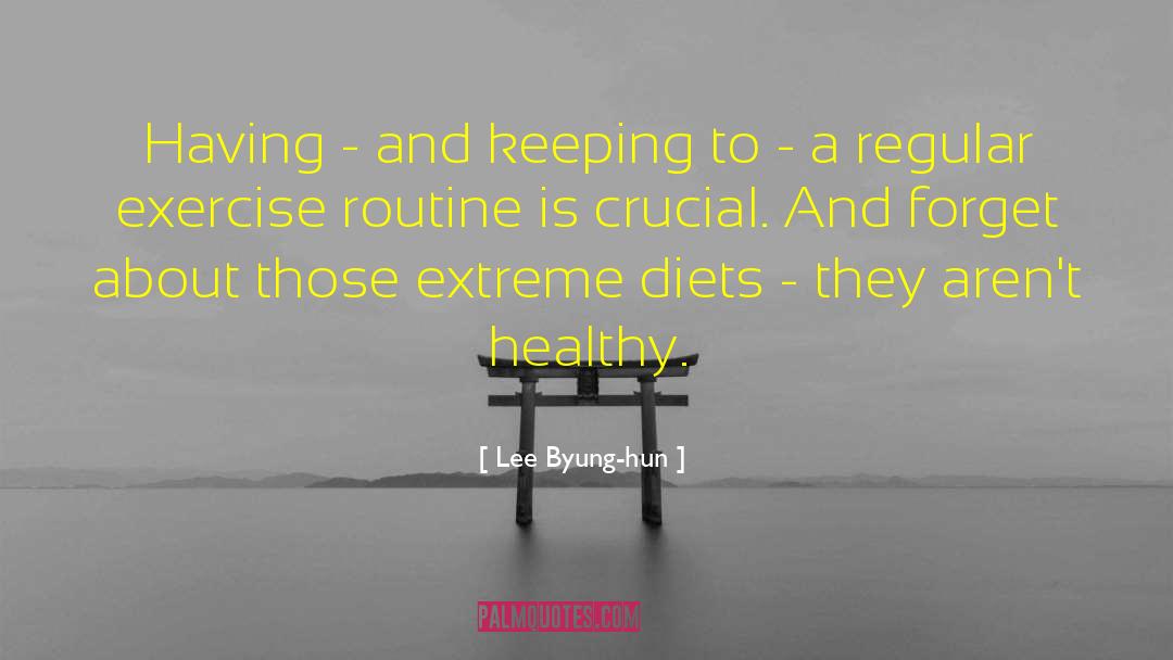 Lee Byung-hun Quotes: Having - and keeping to