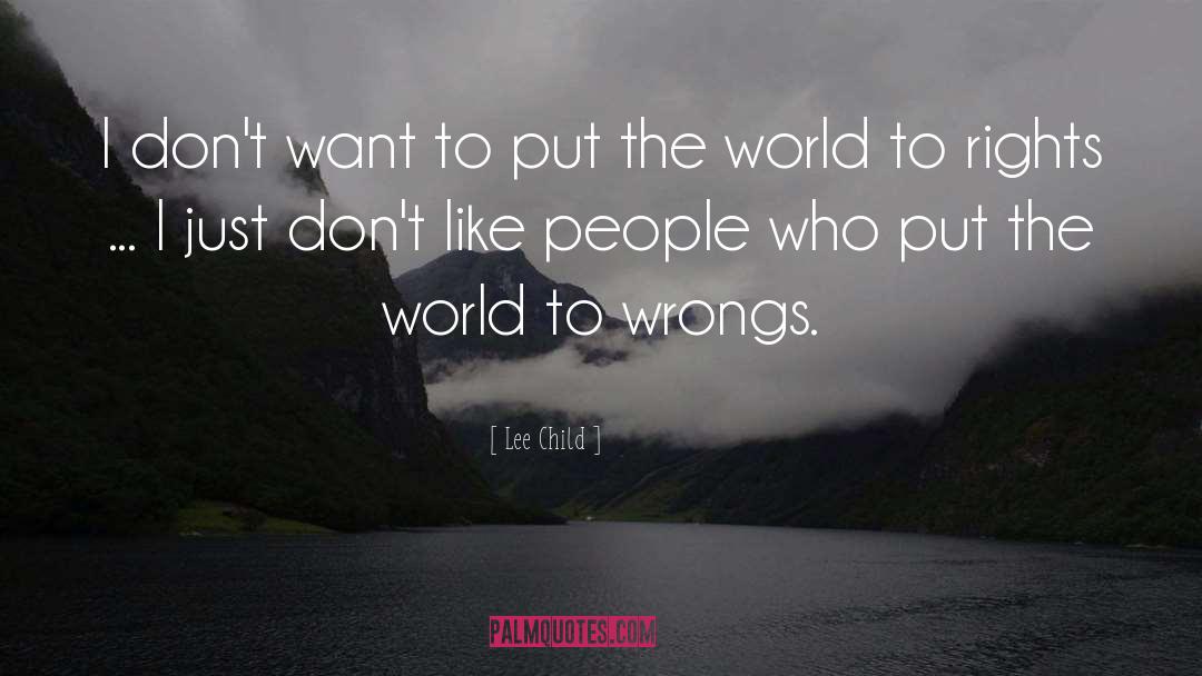 Lee Child Quotes: I don't want to put