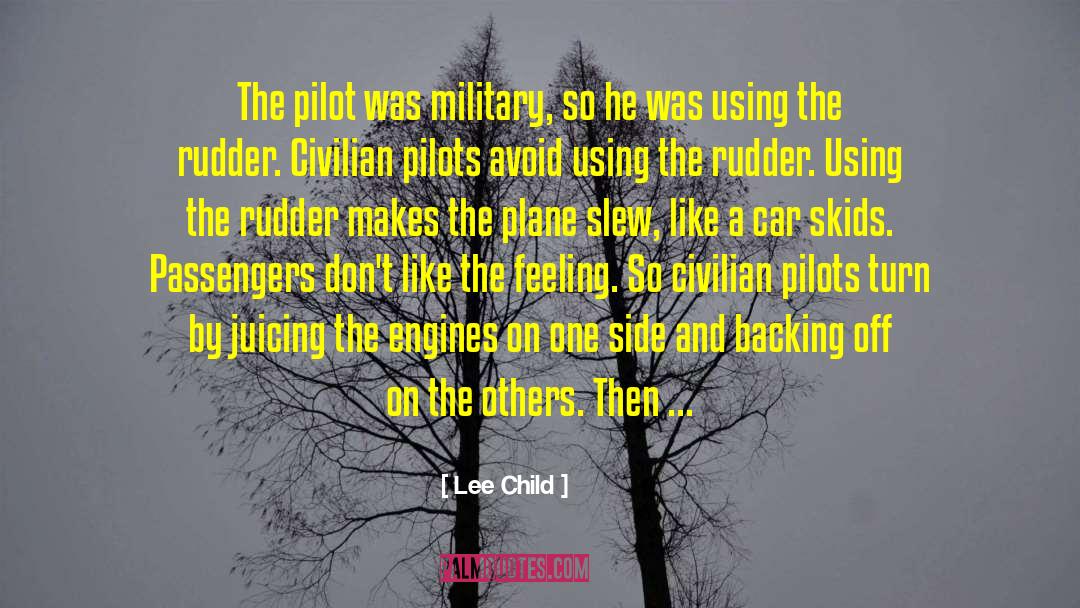 Lee Child Quotes: The pilot was military, so