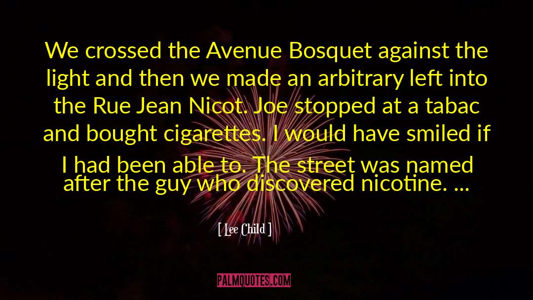 Lee Child Quotes: We crossed the Avenue Bosquet