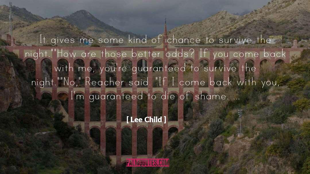 Lee Child Quotes: It gives me some kind