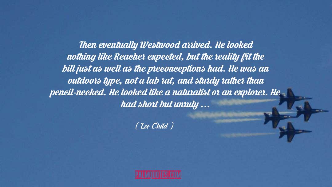 Lee Child Quotes: Then eventually Westwood arrived. He