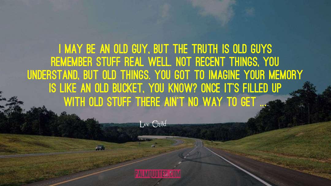 Lee Child Quotes: I may be an old