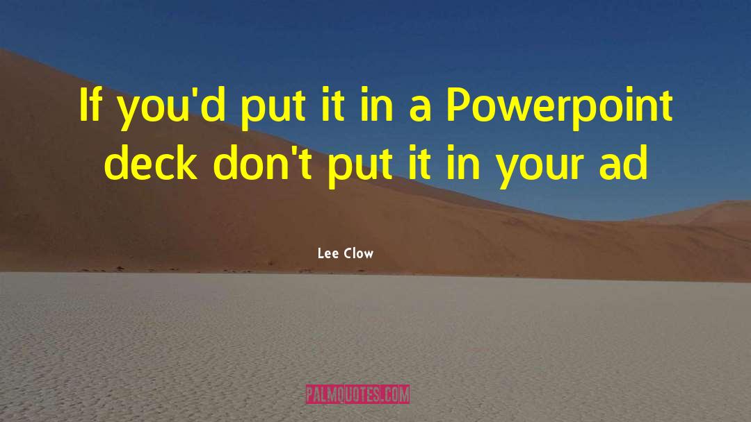 Lee Clow Quotes: If you'd put it in