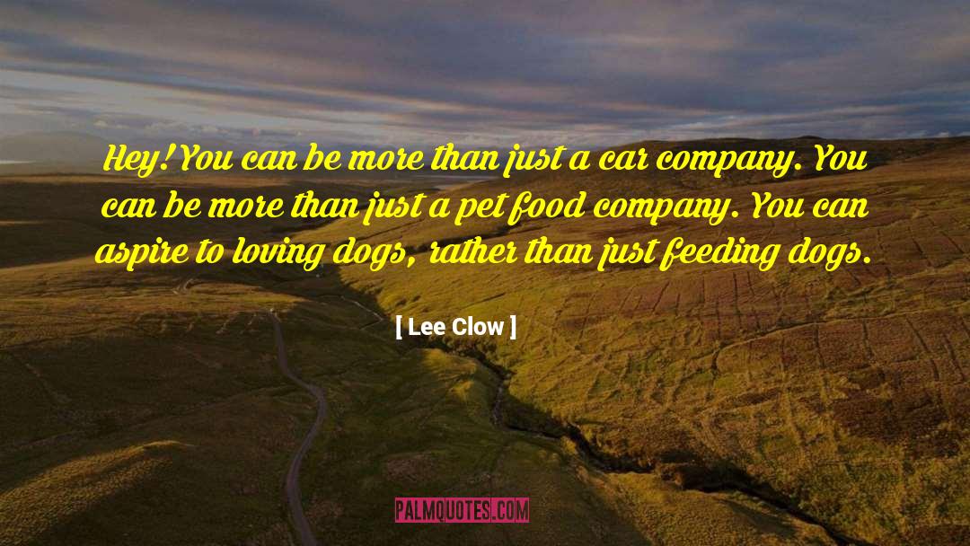 Lee Clow Quotes: Hey! You can be more