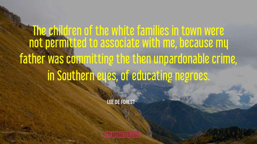 Lee De Forest Quotes: The children of the white