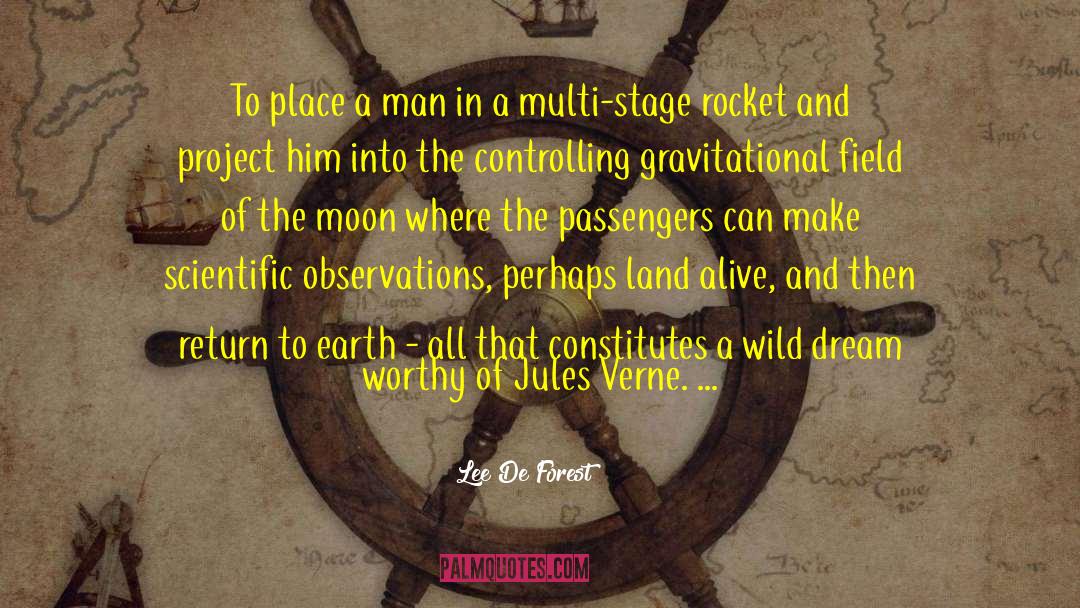 Lee De Forest Quotes: To place a man in