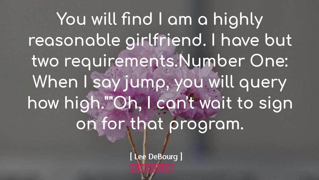 Lee DeBourg Quotes: You will find I am