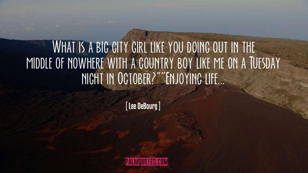 Lee DeBourg Quotes: What is a big city