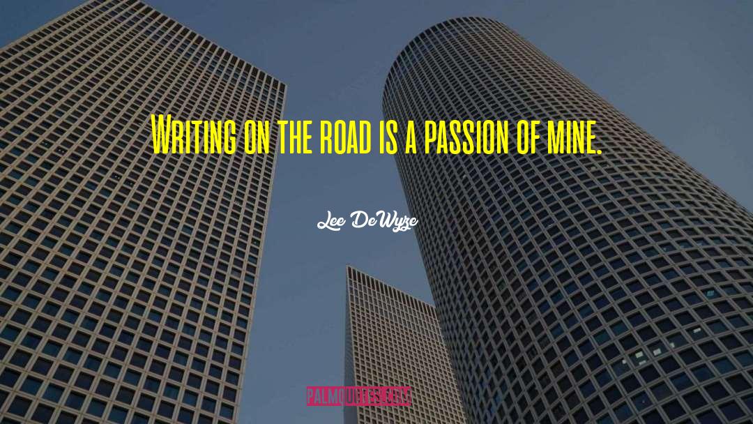 Lee DeWyze Quotes: Writing on the road is
