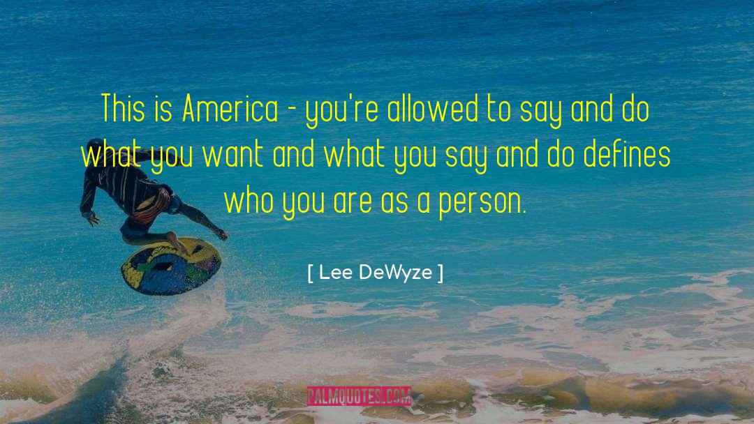 Lee DeWyze Quotes: This is America - you're
