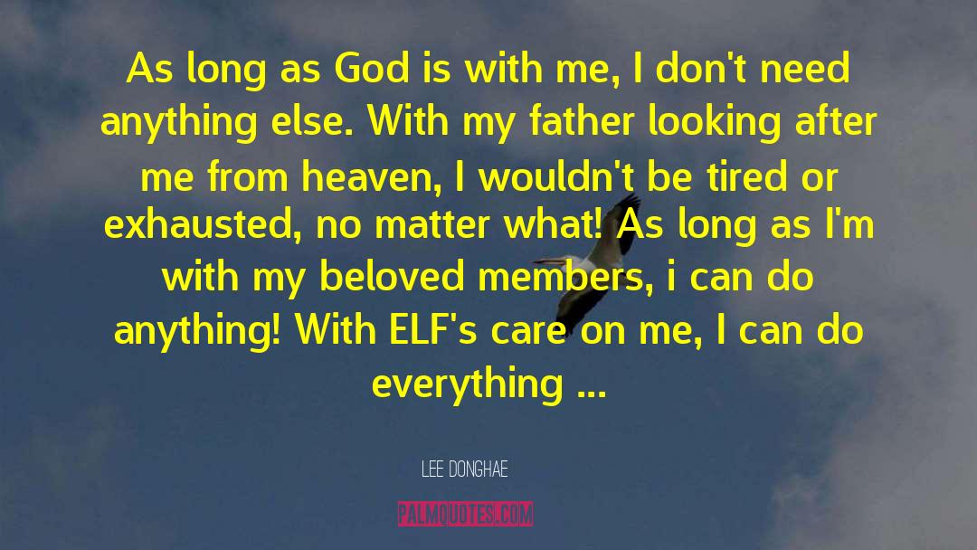 Lee Donghae Quotes: As long as God is