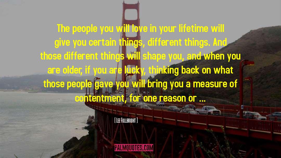 Lee Fullbright Quotes: The people you will love
