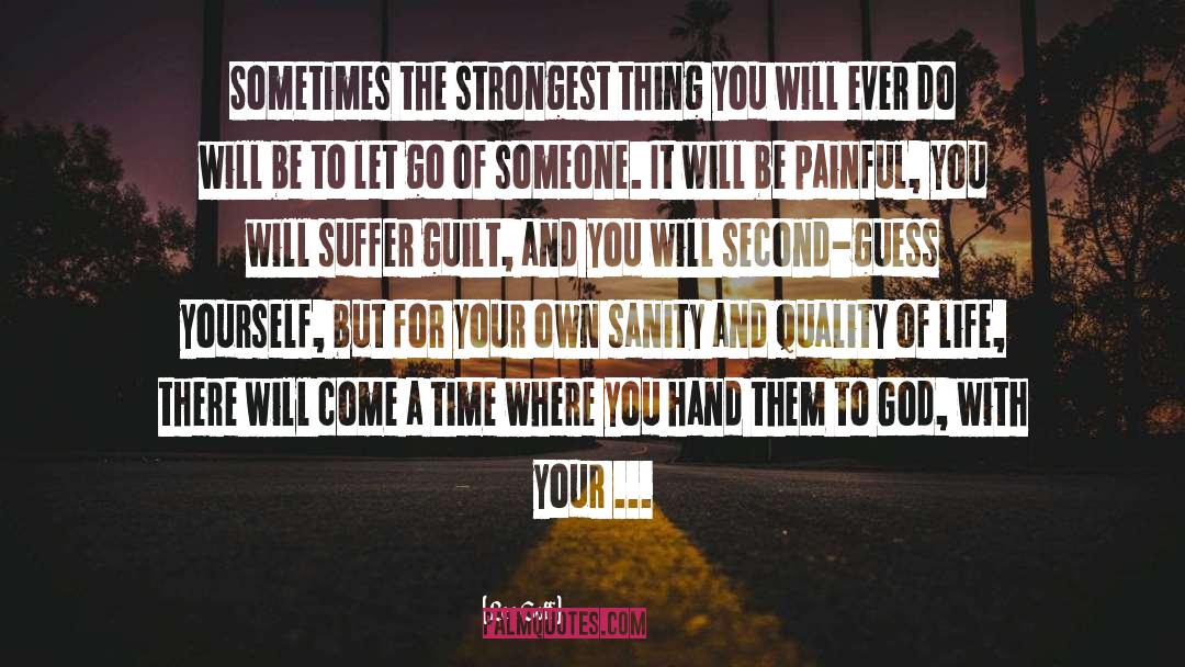 Lee Goff Quotes: Sometimes the strongest thing you