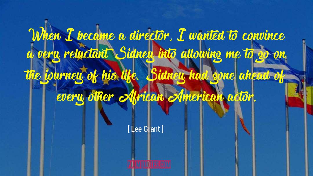 Lee Grant Quotes: When I became a director,