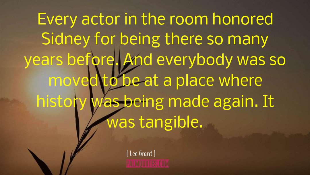Lee Grant Quotes: Every actor in the room