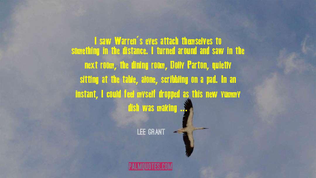 Lee Grant Quotes: I saw Warren's eyes attach