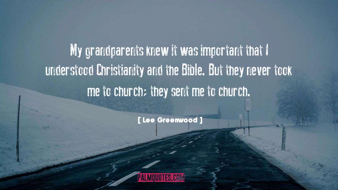 Lee Greenwood Quotes: My grandparents knew it was