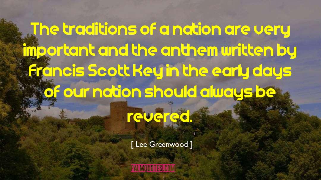 Lee Greenwood Quotes: The traditions of a nation