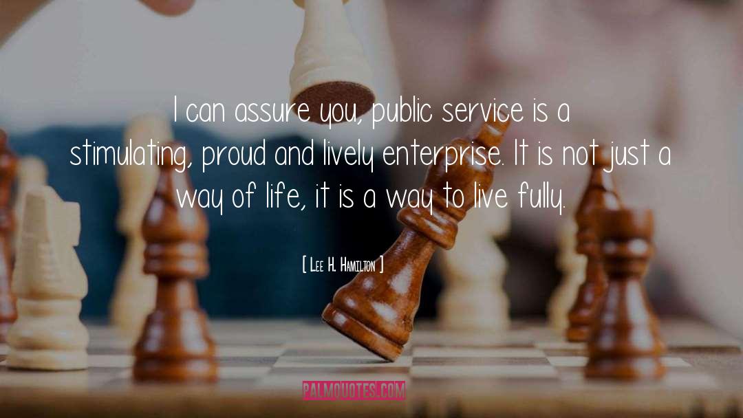 Lee H. Hamilton Quotes: I can assure you, public