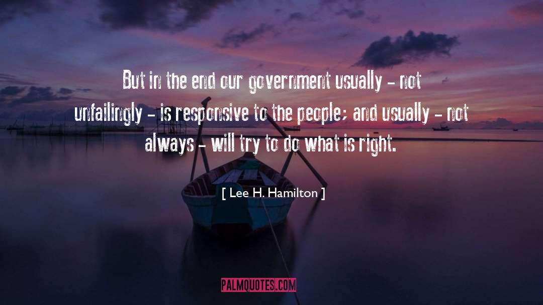 Lee H. Hamilton Quotes: But in the end our
