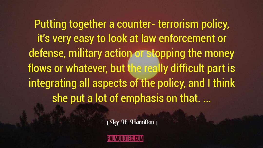 Lee H. Hamilton Quotes: Putting together a counter- terrorism