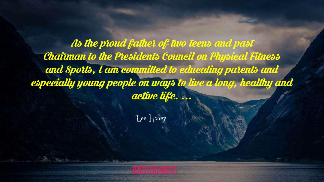 Lee Haney Quotes: As the proud father of