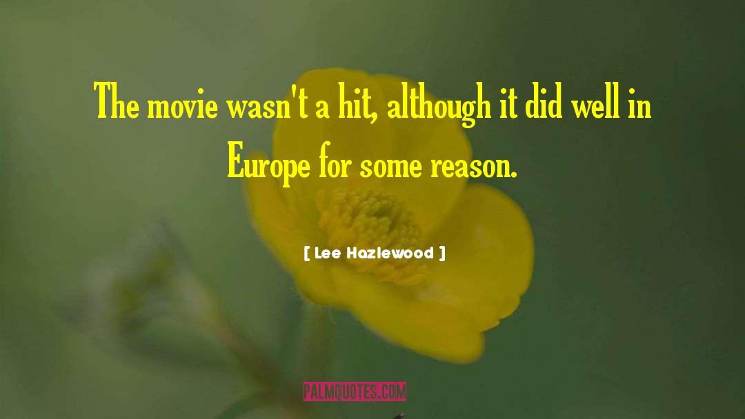 Lee Hazlewood Quotes: The movie wasn't a hit,