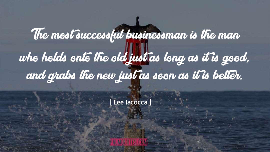 Lee Iacocca Quotes: The most successful businessman is