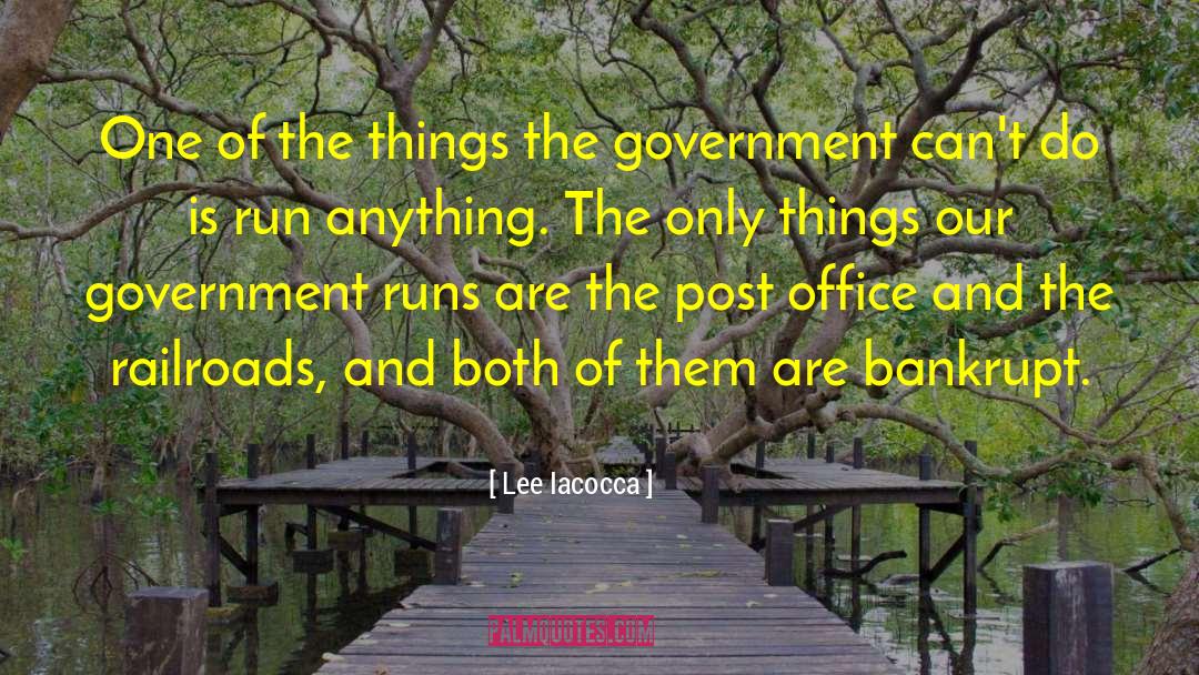 Lee Iacocca Quotes: One of the things the