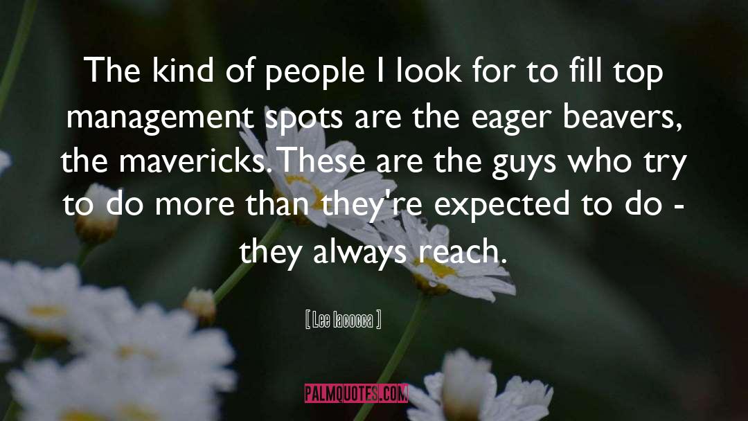 Lee Iacocca Quotes: The kind of people I
