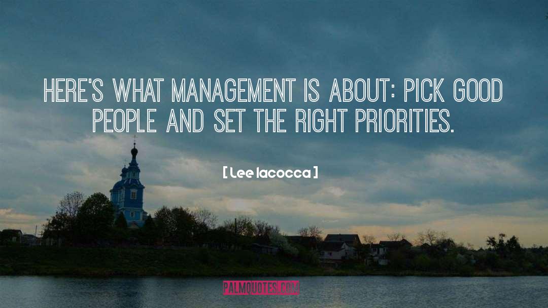 Lee Iacocca Quotes: Here's what management is about: