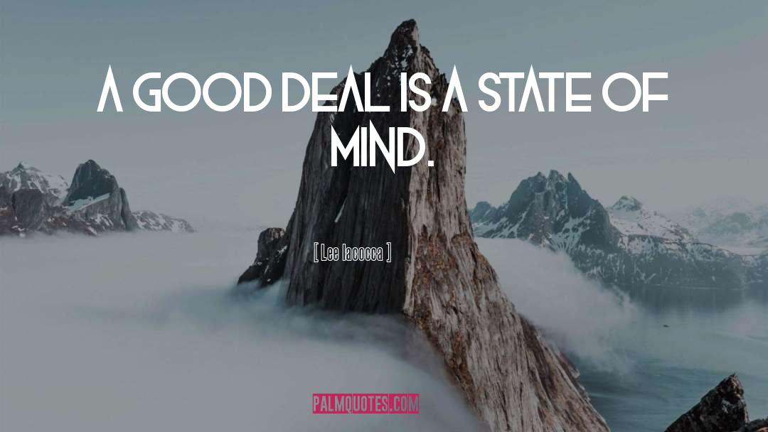Lee Iacocca Quotes: A good deal is a