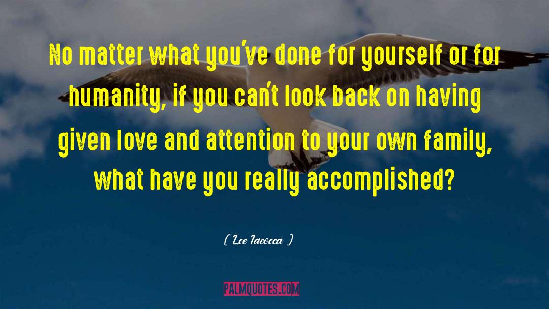 Lee Iacocca Quotes: No matter what you've done