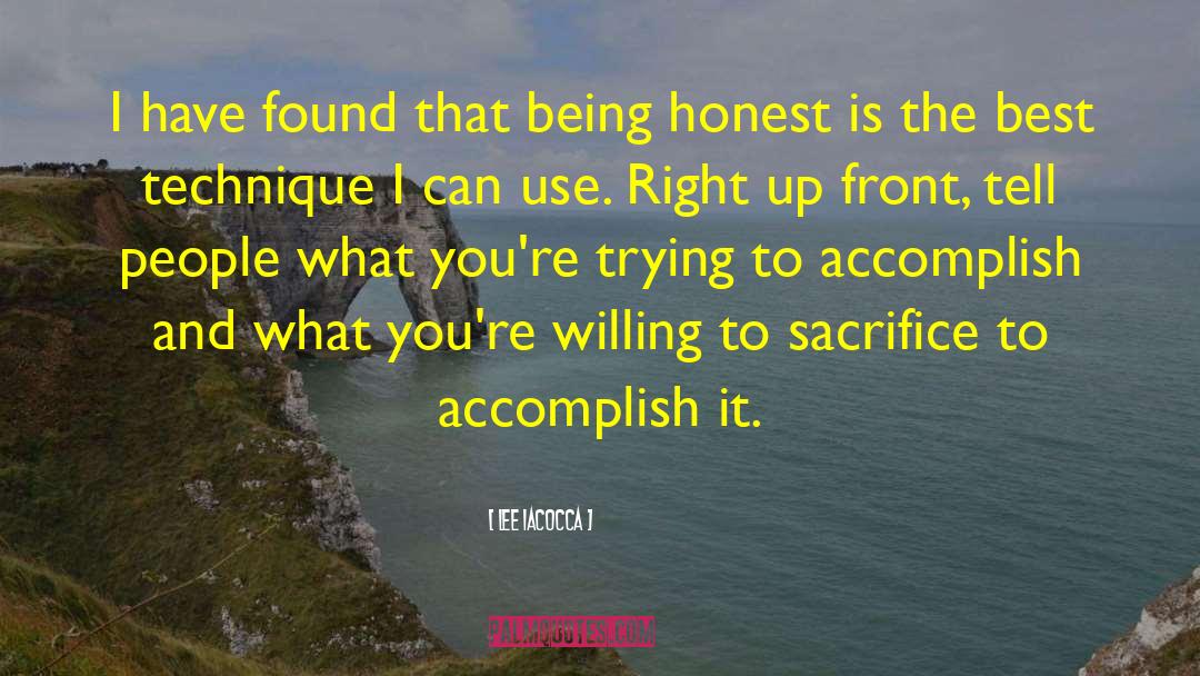 Lee Iacocca Quotes: I have found that being