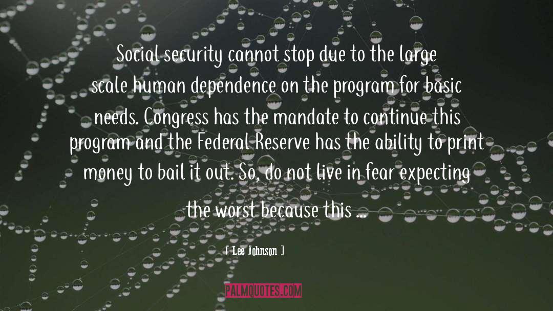 Lee Johnson Quotes: Social security cannot stop due