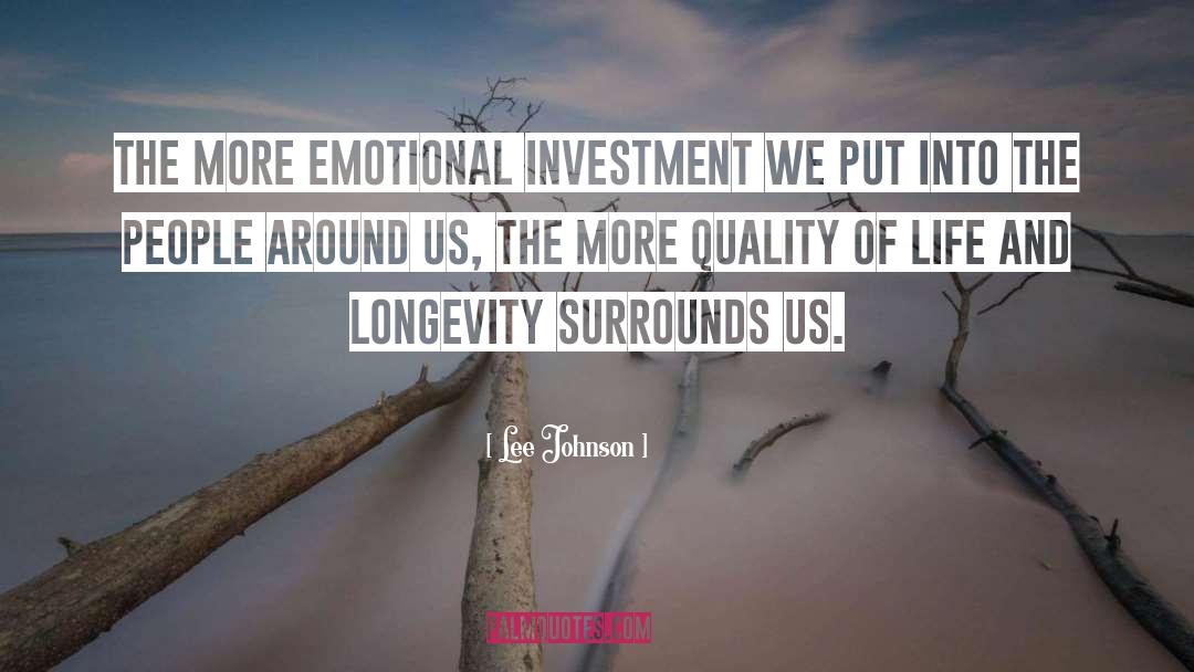 Lee Johnson Quotes: The more emotional investment we