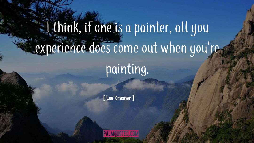 Lee Krasner Quotes: I think, if one is