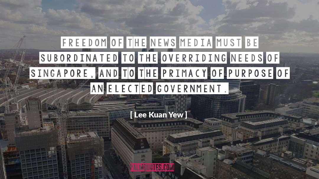 Lee Kuan Yew Quotes: Freedom of the news media