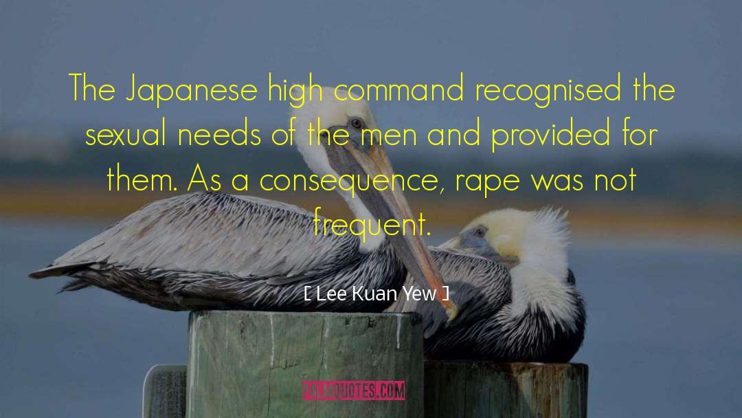 Lee Kuan Yew Quotes: The Japanese high command recognised
