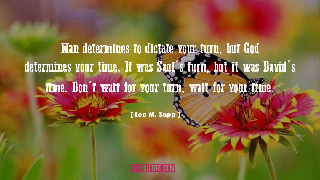 Lee M. Sapp Quotes: Man determines to dictate your