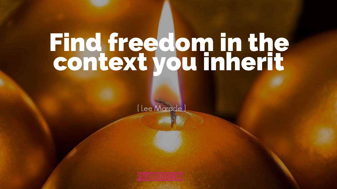 Lee Maracle Quotes: Find freedom in the context